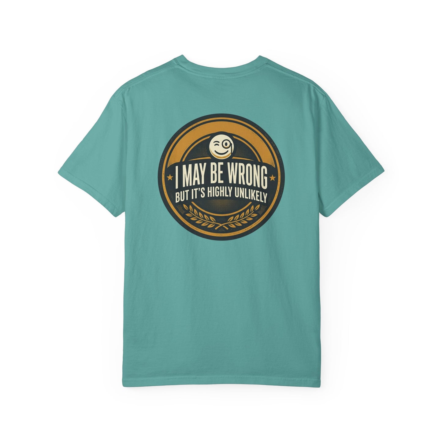 I May Be Wrong Funny T-Shirt – Vintage Badge Graphic Tee | Sarcastic Humor Shirt, Unisex Casual Tee