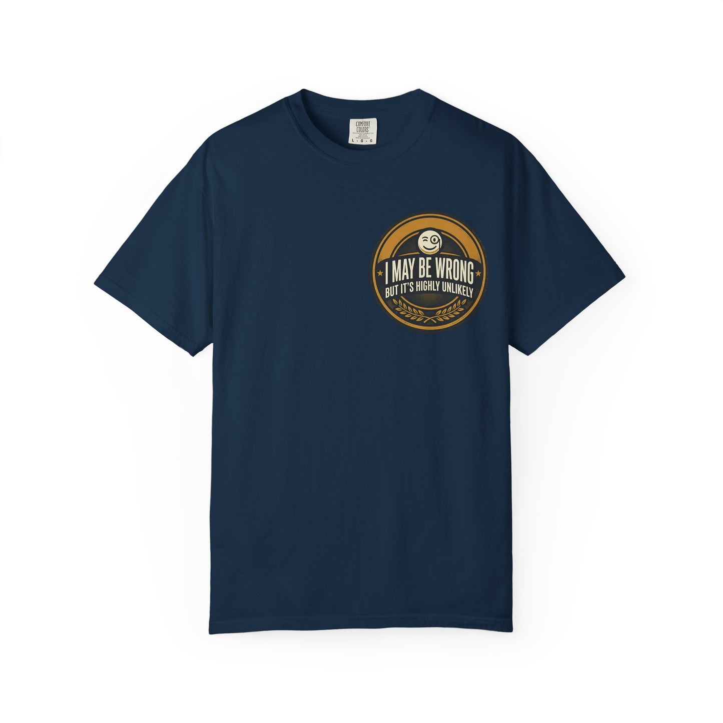 I May Be Wrong Funny T-Shirt – Vintage Badge Graphic Tee | Sarcastic Humor Shirt, Unisex Casual Tee