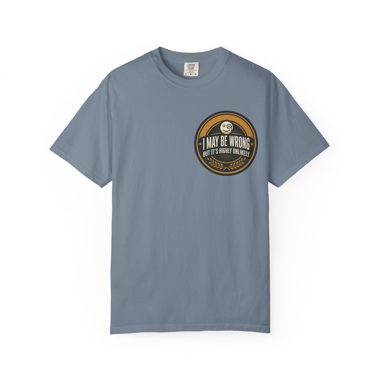 I May Be Wrong Funny T-Shirt – Vintage Badge Graphic Tee | Sarcastic Humor Shirt, Unisex Casual Tee