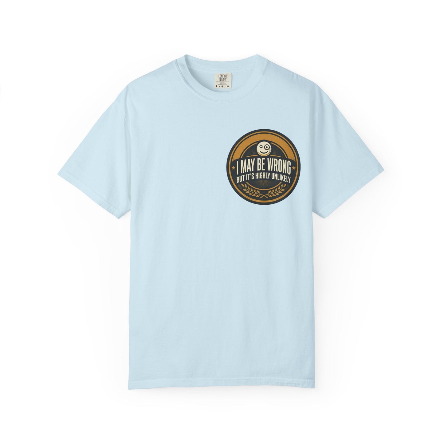 I May Be Wrong Funny T-Shirt – Vintage Badge Graphic Tee | Sarcastic Humor Shirt, Unisex Casual Tee