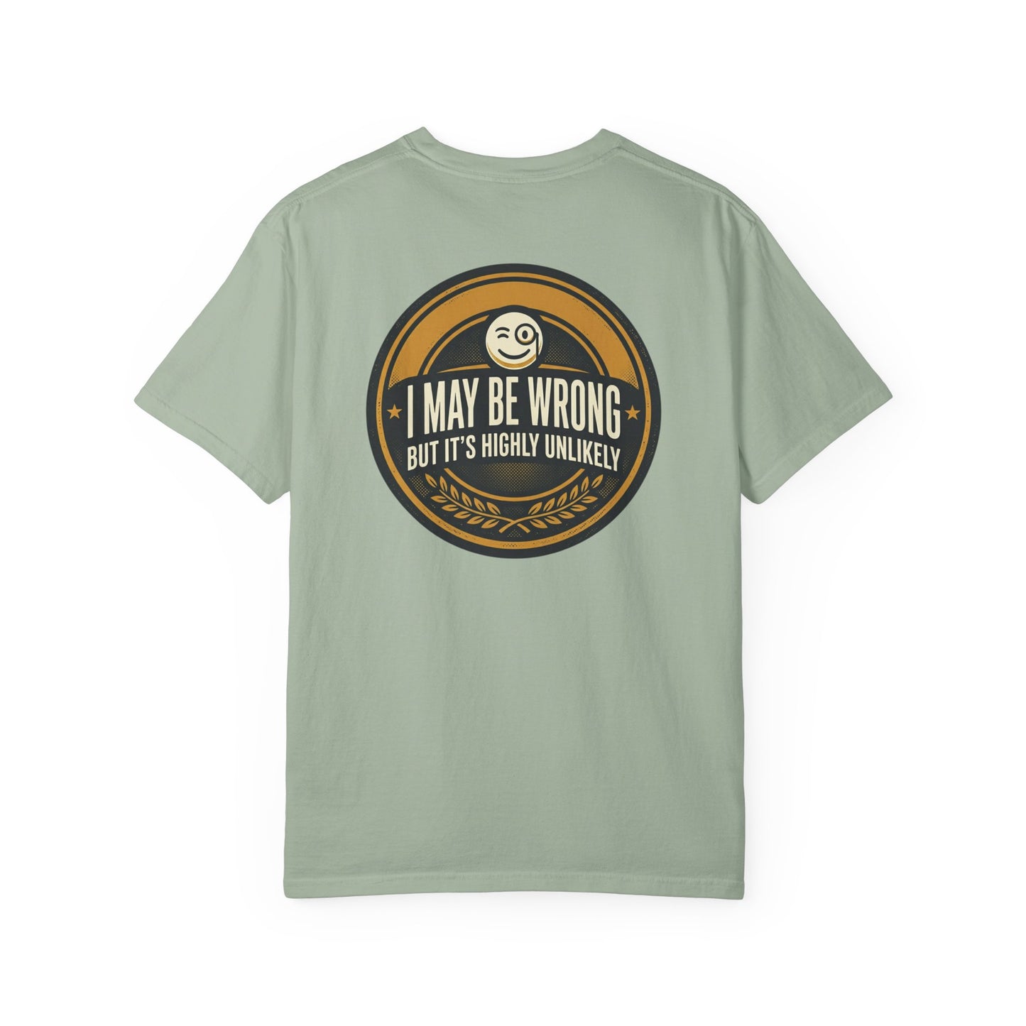 I May Be Wrong Funny T-Shirt – Vintage Badge Graphic Tee | Sarcastic Humor Shirt, Unisex Casual Tee