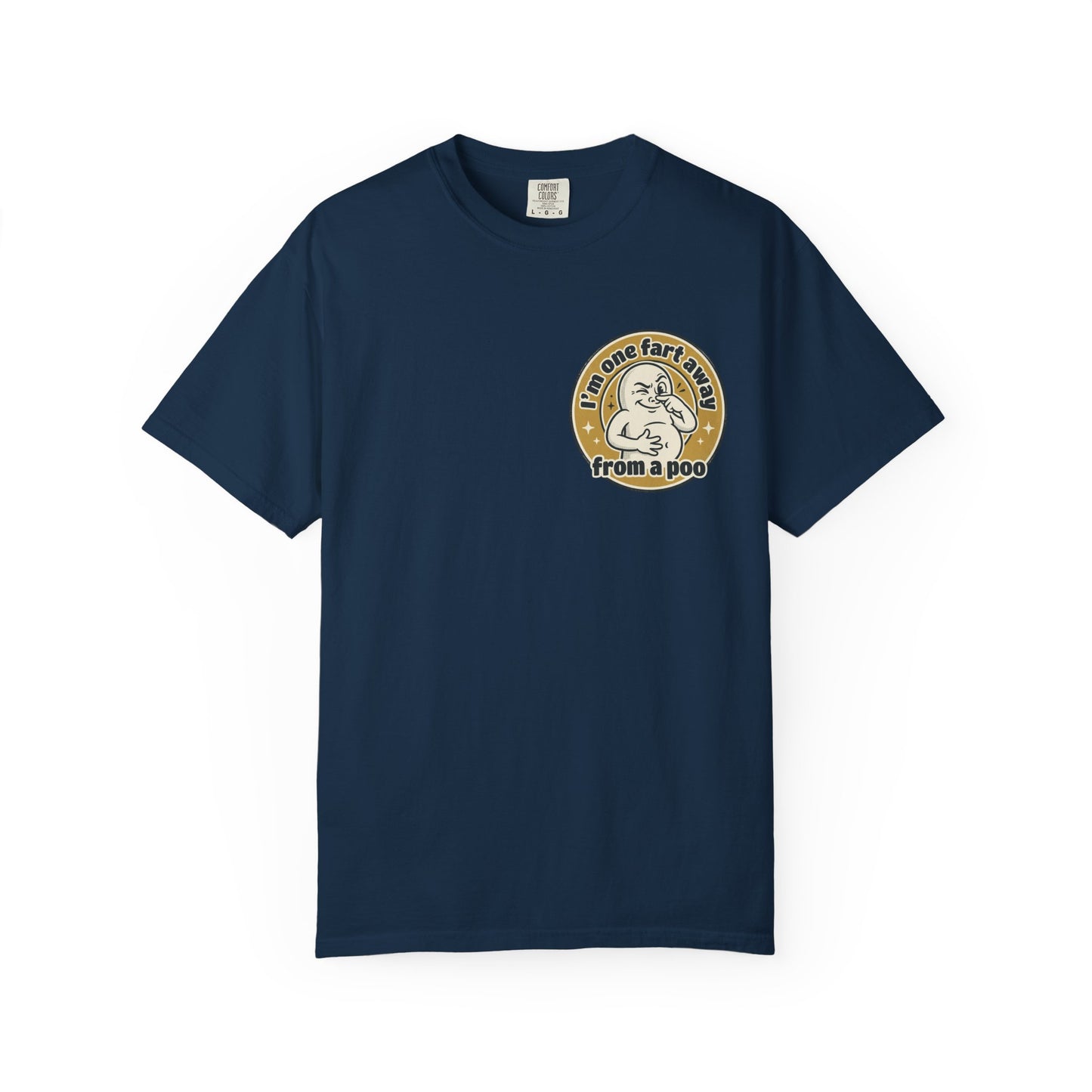 Funny Graphic T-Shirt – “I’m One Fart Away From a Poo” Retro Badge Tee | Sarcastic Humor Shirt