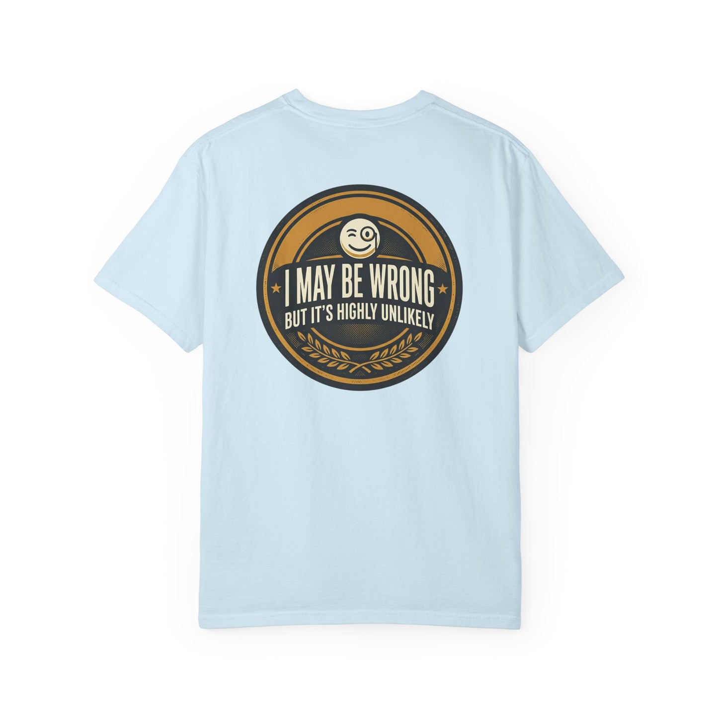 I May Be Wrong Funny T-Shirt – Vintage Badge Graphic Tee | Sarcastic Humor Shirt, Unisex Casual Tee