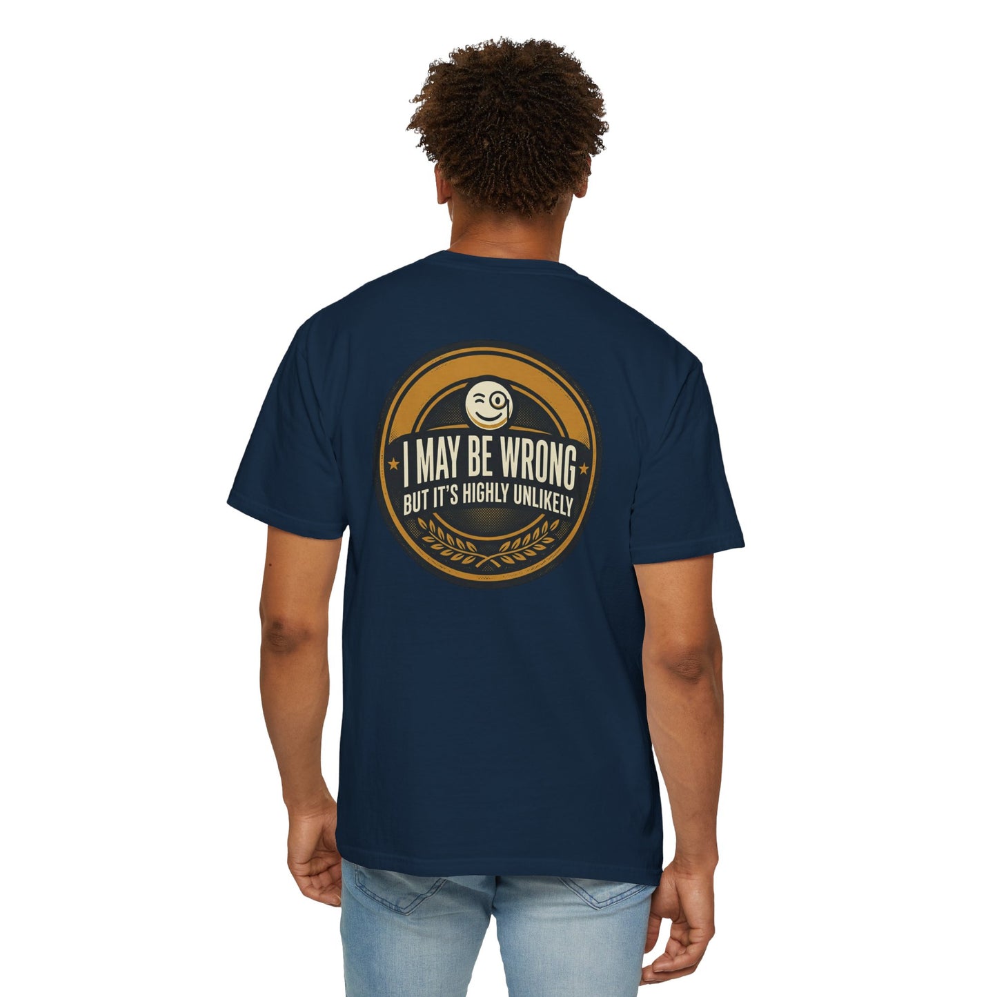 I May Be Wrong Funny T-Shirt – Vintage Badge Graphic Tee | Sarcastic Humor Shirt, Unisex Casual Tee
