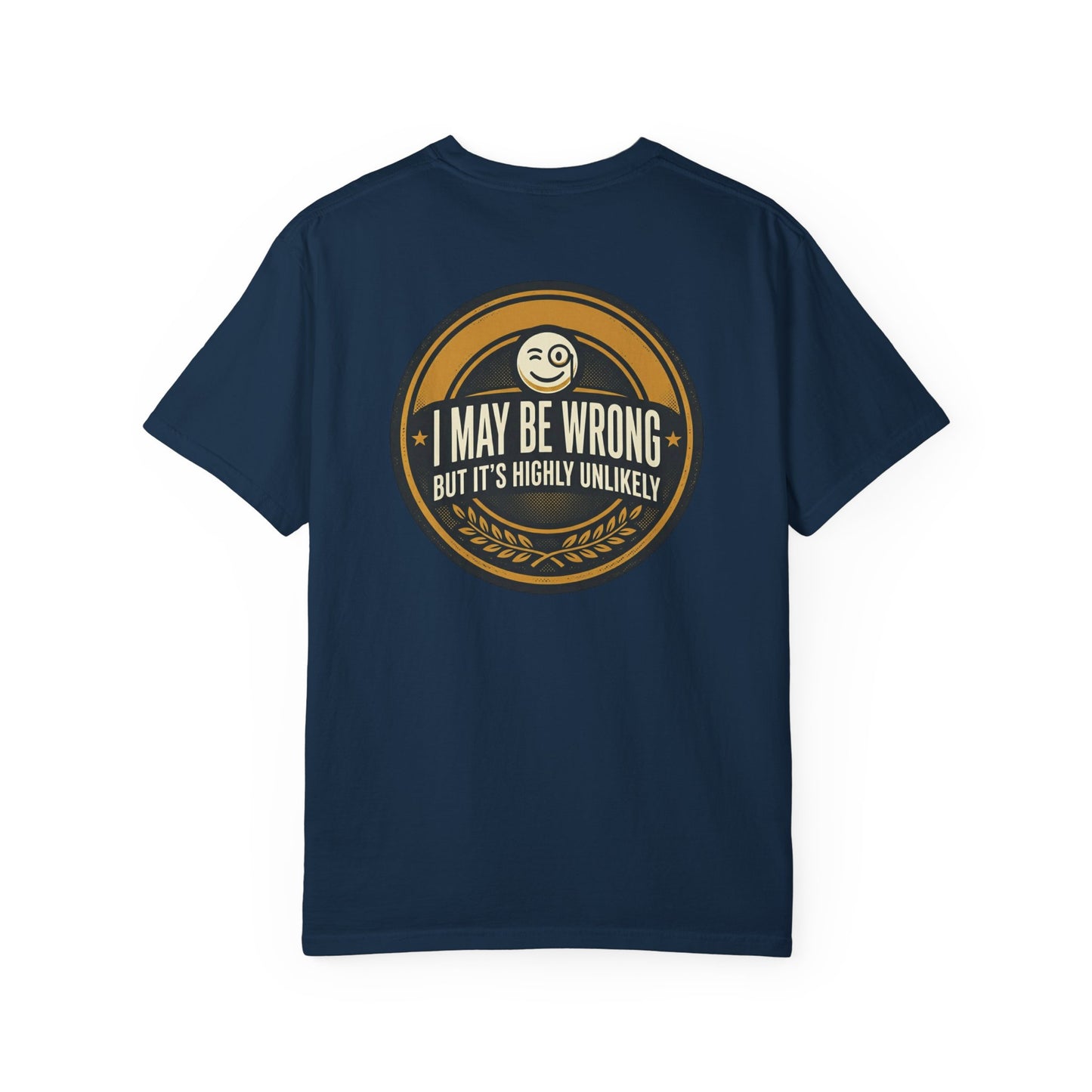 I May Be Wrong Funny T-Shirt – Vintage Badge Graphic Tee | Sarcastic Humor Shirt, Unisex Casual Tee