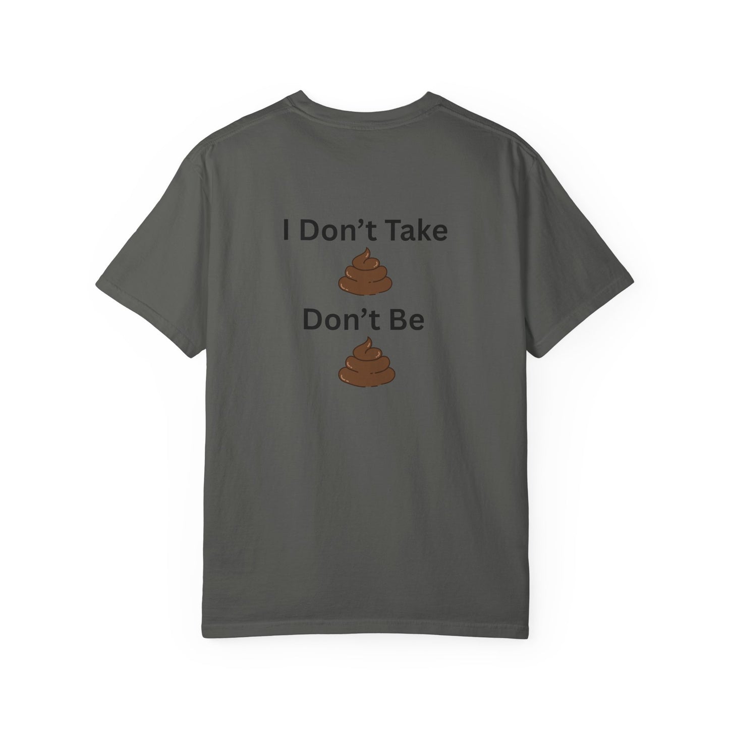 “I Don’t Take Sht, Don’t Be Sht” T-Shirt – Funny Sarcastic Graphic Tee | Minimal Humor Shirt