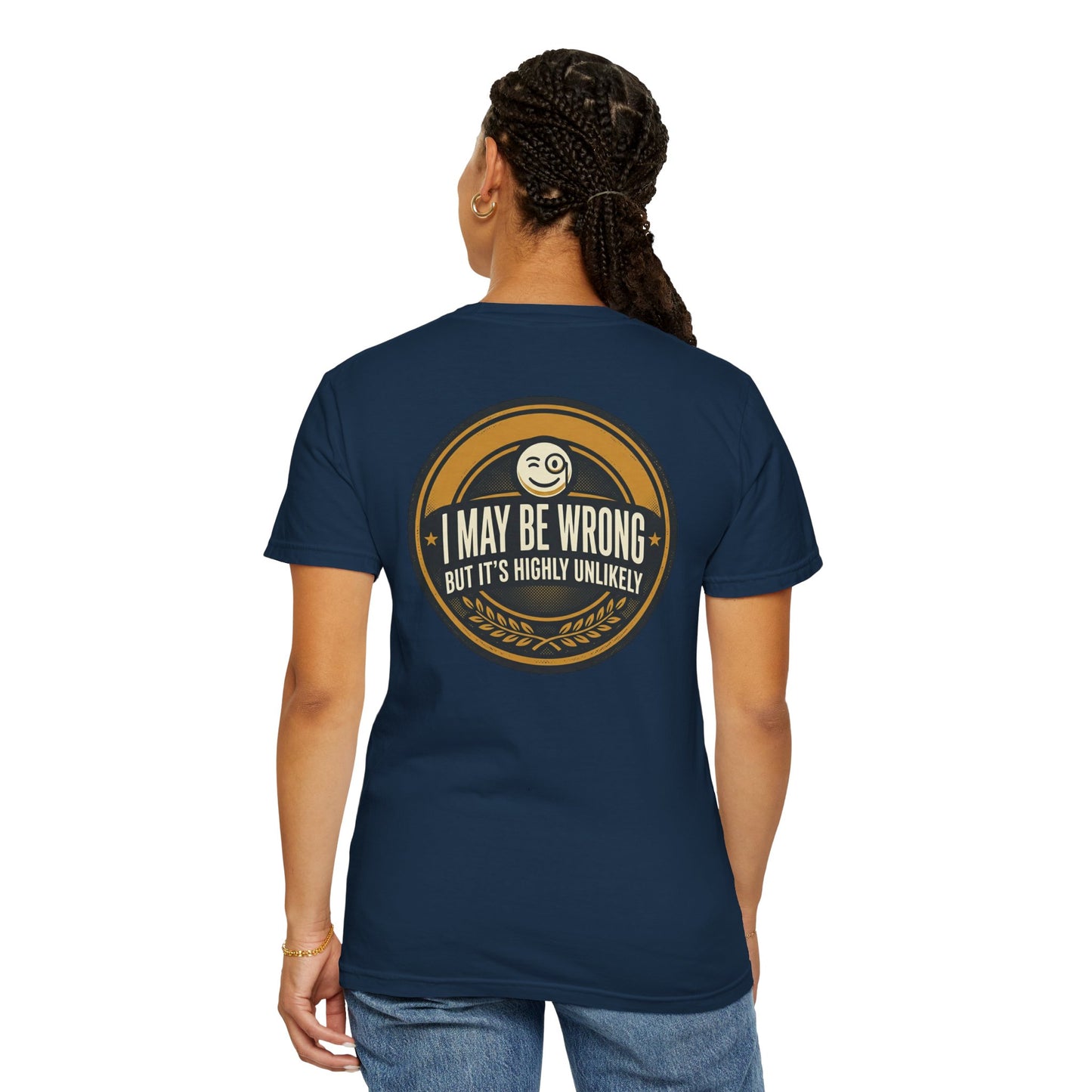 I May Be Wrong Funny T-Shirt – Vintage Badge Graphic Tee | Sarcastic Humor Shirt, Unisex Casual Tee