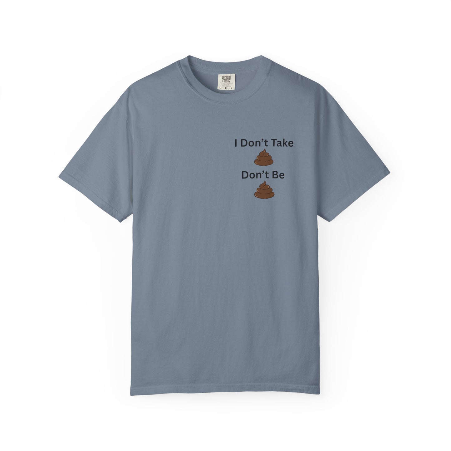“I Don’t Take Sht, Don’t Be Sht” T-Shirt – Funny Sarcastic Graphic Tee | Minimal Humor Shirt