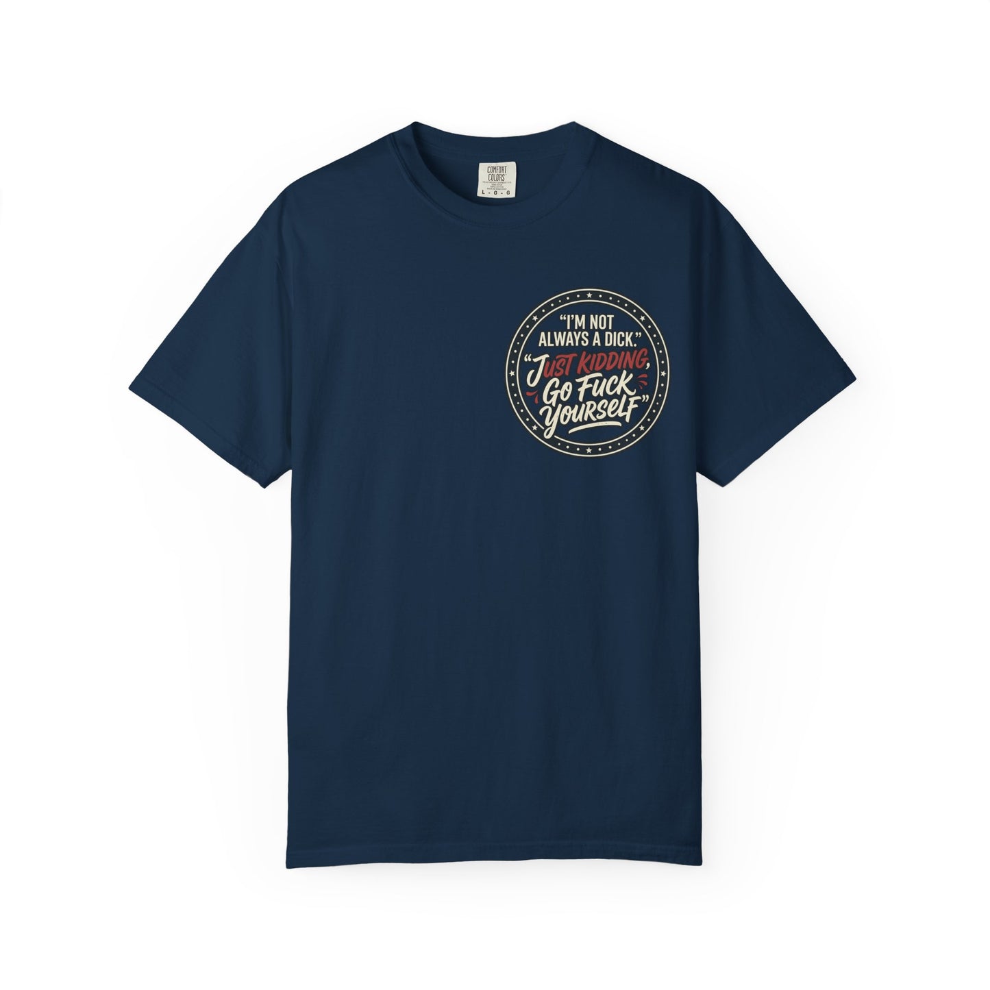 Funny Offensive Graphic T-Shirt – Sarcastic Statement Tee | Vintage Humor Shirt, Unisex Casual Tee